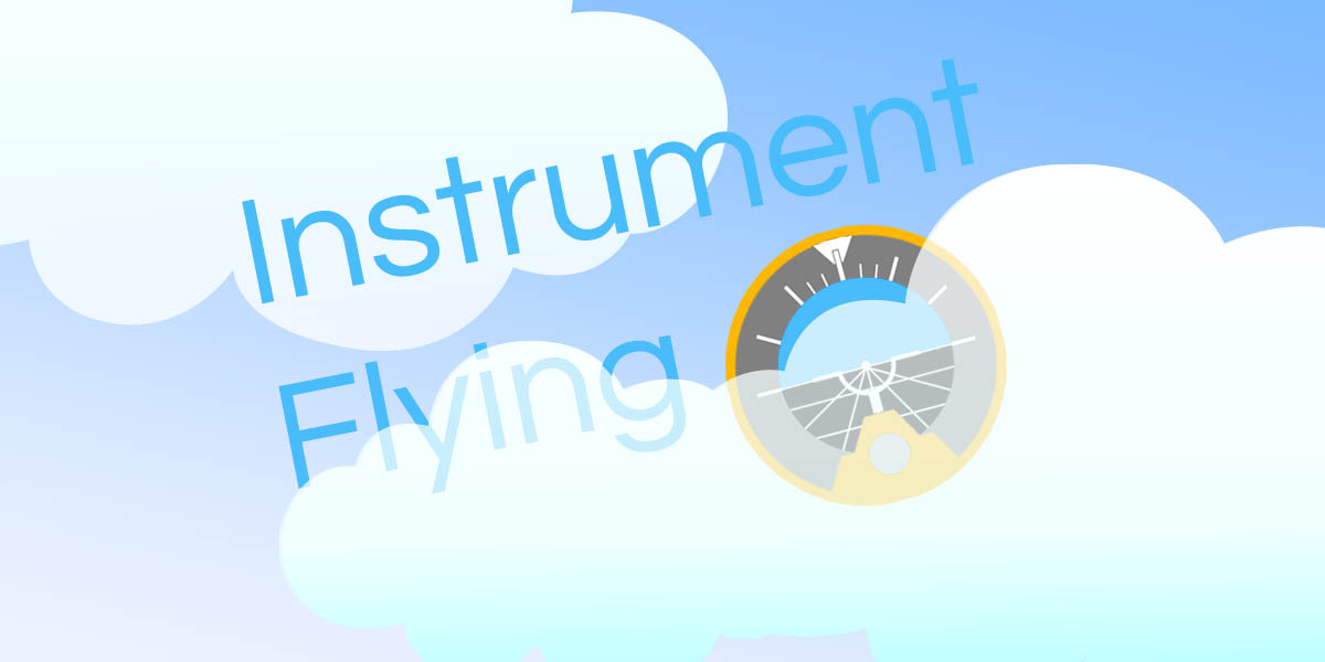 Instrument Flying - What is it, and why do we need it? 8